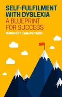 La realizzazione di sé con la dislessia: Un progetto per il successo - Self-Fulfilment with Dyslexia: A Blueprint for Success