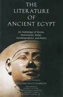 La letteratura dell'antico Egitto: Antologia di storie, istruzioni, stele, autobiografie e poesie - The Literature of Ancient Egypt: An Anthology of Stories, Instructions, Stelae, Autobiographies, and Poetry