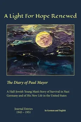 Una luce per la speranza rinnovata: Il diario di Paul Mayer - A Light For Hope Renewed: The Diary of Paul Mayer