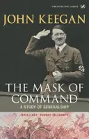 La maschera del comando - Uno studio sulla condotta generale - Mask of Command - A Study of Generalship