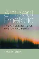 Retorica ambientale: Le sintonie dell'essere retorico - Ambient Rhetoric: The Attunements of Rhetorical Being