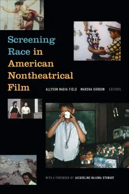 Lo screening della razza nel cinema americano non teatrale - Screening Race in American Nontheatrical Film