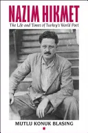 Nzim Hikmet: Vita e tempi del poeta turco di fama mondiale - Nzim Hikmet: The Life and Times of Turkey's World Poet