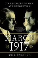 Marzo 1917: Sull'orlo della guerra e della rivoluzione - March 1917: On the Brink of War and Revolution