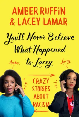 Non crederete mai a quello che è successo a Lacey: storie pazzesche sul razzismo - You'll Never Believe What Happened to Lacey: Crazy Stories about Racism