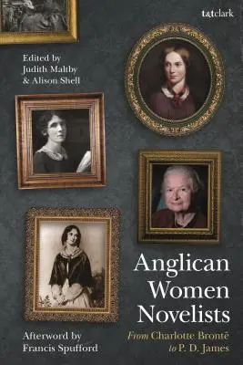 Romanziere anglicane: Da Charlotte Bront a P.D. James - Anglican Women Novelists: From Charlotte Bront to P.D. James