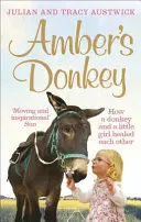 L'asino di Ambra - Come un asino e una bambina si sono guariti a vicenda - Amber's Donkey - How a donkey and a little girl healed each other