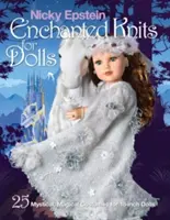 Nicky Epstein - Maglia incantata per bambole: 25 costumi mistici e magici per bambole da 18 pollici - Nicky Epstein Enchanted Knits for Dolls: 25 Mystical, Magical Costumes for 18-Inch Dolls