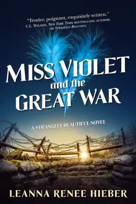 Miss Violet e la Grande Guerra: un romanzo stranamente bello - Miss Violet and the Great War: A Strangely Beautiful Novel
