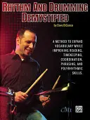 Ritmo e batteria demistificati: Un metodo per ampliare il vocabolario e migliorare la lettura, il controllo del tempo, la coordinazione, il fraseggio e la poliritmia. - Rhythm and Drumming Demystified: A Method to Expand Your Vocabulary While Improving Your Reading, Timekeeping, Coordination, Phrasing, and Polyrhythmi