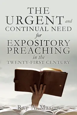 L'URGENTE e CONTINUA NECESSITA' DI UNA PREDICAZIONE ESPOSITIVA NEL VENTISETTESIMO SECOLO - THE URGENT and CONTINUAL NEED for EXPOSITORY PREACHING in the TWENTY-FIRST CENTURY
