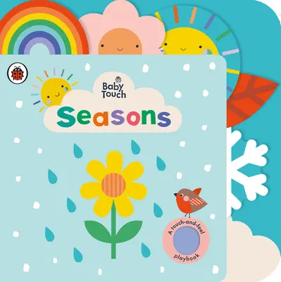 Baby Touch: Stagioni - Un libro di giochi da toccare e toccare - Baby Touch: Seasons - A touch-and-feel playbook