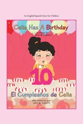 Celia ha un compleanno / Es El Cumpleaos De Celia: Una storia inglese/spagnola per bambini - Celia Has a Birthday / Es El Cumpleaos De Celia: A English/Spanish Story for Children