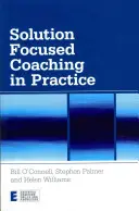 Il coaching incentrato sulle soluzioni nella pratica - Solution Focused Coaching in Practice