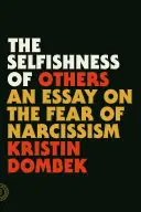 L'egoismo degli altri: Saggio sulla paura del narcisismo - The Selfishness of Others: An Essay on the Fear of Narcissism