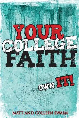 La tua fede al college: Falla tua! - Your College Faith: Own It!