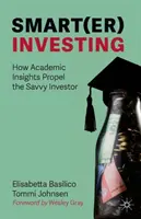Investire in modo intelligente: Come le intuizioni accademiche spingono l'investitore esperto - Smart(er) Investing: How Academic Insights Propel the Savvy Investor