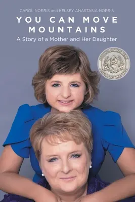 Puoi spostare le montagne: Storia di una madre e di sua figlia - You Can Move Mountains: A Story of a Mother and Her Daughter