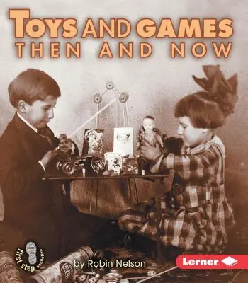 Giocattoli e giochi di allora e di oggi - Toys and Games Then and Now