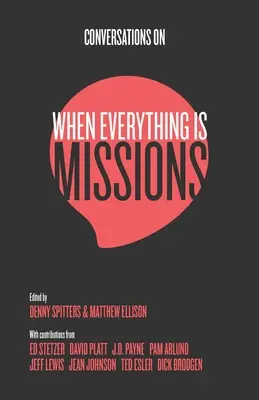 Conversazioni su Quando tutto è missione: Recuperare la missione della Chiesa - Conversations on When Everything Is Missions: Recovering the Mission of the Church