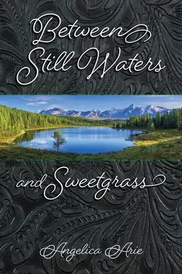 Tra le acque calme e l'erba dolce - Between Still Waters and Sweetgrass