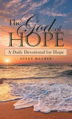 Il Dio della Speranza: Un devozionale quotidiano per la speranza - The God of Hope: A Daily Devotional for Hope