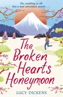 Luna di miele per cuori infranti - Una storia che vi farà sentire bene e che vi trasporterà tra i ciliegi in fiore di Tokyo - Broken Hearts Honeymoon - A feel-good tale that will transport you to the cherry blossoms of Tokyo