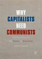 Perché i capitalisti hanno bisogno dei comunisti: La politica del benessere - Why Capitalists Need Communists: The Politics of Flourishing