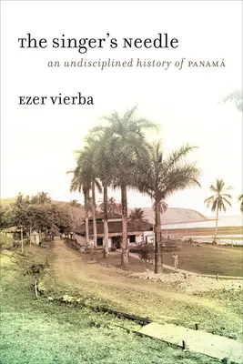L'ago del cantante: Una storia indisciplinata di Panam - The Singer's Needle: An Undisciplined History of Panam