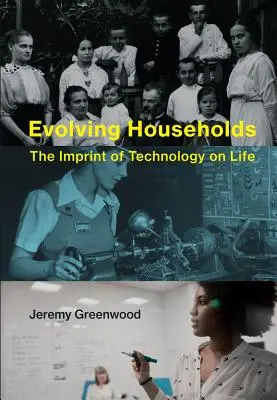 Famiglie in evoluzione: L'impronta della tecnologia sulla vita - Evolving Households: The Imprint of Technology on Life
