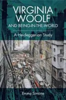 Virginia Woolf e l'essere-nel-mondo: Uno studio heideggeriano - Virginia Woolf and Being-In-The-World: A Heideggerian Study