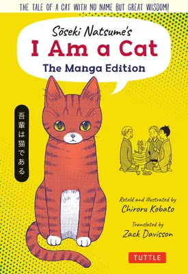 Io sono un gatto: edizione manga di Soseki Natsume: La storia di un gatto senza nome ma con una grande saggezza! - Soseki Natsume's I Am a Cat: The Manga Edition: The Tale of a Cat with No Name But Great Wisdom!