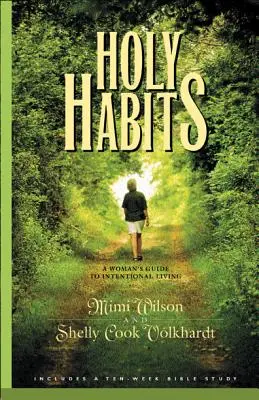 Abitudini sacre: La guida di una donna alla vita intenzionale - Holy Habits: A Woman's Guide to Intentional Living