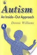 Autismo: Un approccio dall'interno all'esterno: Uno sguardo innovativo alla “meccanica” dell'“autismo” e dei suoi “cugini” di sviluppo - Autism: An Inside-Out Approach: An Innovative Look at the 'Mechanics' of 'Autism' and Its Developmental 'Cousins'