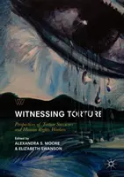 Testimoniare la tortura: Prospettive dei sopravvissuti alla tortura e degli operatori dei diritti umani - Witnessing Torture: Perspectives of Torture Survivors and Human Rights Workers