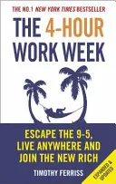 La settimana lavorativa in 4 ore - Sfuggire al lavoro a tempo pieno, vivere ovunque e unirsi ai nuovi ricchi (Ferriss Timothy (Autore)) - 4-Hour Work Week - Escape the 9-5, Live Anywhere and Join the New Rich (Ferriss Timothy (Author))