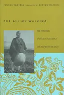 Per tutto il mio camminare: Haiku a versi liberi di Taneda Santoka con estratti dai suoi diari - For All My Walking: Free-Verse Haiku of Taneda Santoka with Excerpts from His Diaries