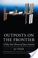Avamposti sulla frontiera: Una storia di cinquant'anni di stazioni spaziali - Outposts on the Frontier: A Fifty-Year History of Space Stations