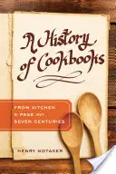 Storia dei libri di cucina, 64: dalla cucina alla pagina per sette secoli - A History of Cookbooks, 64: From Kitchen to Page Over Seven Centuries
