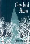 Fantasmi di Cleveland: Le notti dei morti sul lavoro nel Midwest moderno - Cleveland Ghosts: Nights of the Working Dead in the Modern Midwest