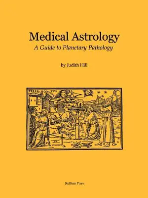 Astrologia medica: Guida alla patologia planetaria - Medical Astrology: A Guide to Planetary Pathology