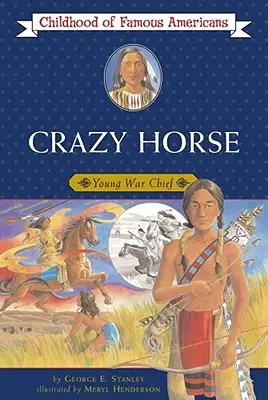 Cavallo Pazzo: giovane capo guerriero - Crazy Horse: Young War Chief