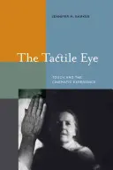 L'occhio tattile: Il tatto e l'esperienza cinematografica - The Tactile Eye: Touch and the Cinematic Experience