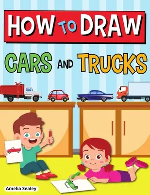 Come disegnare auto e camion: Libro di attività passo dopo passo, imparare a disegnare auto e camion, libro di lavoro facile e divertente per i bambini - How to Draw Cars and Trucks: Step by Step Activity Book, Learn How to Draw Cars and Trucks, Fun and Easy Workbook for Kids