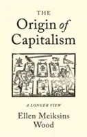 L'origine del capitalismo: Uno sguardo più lungo - The Origin of Capitalism: A Longer View