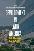 Lo sviluppo in America Latina: Discussioni critiche dalla periferia - Development in Latin America: Critical Discussions from the Periphery