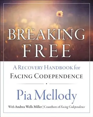 Liberarsi: Un manuale di recupero per “affrontare la codipendenza”. - Breaking Free: A Recovery Handbook for ``Facing Codependence''