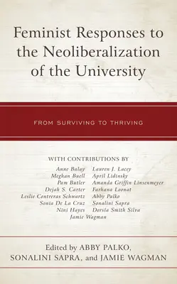 Risposte femministe alla neoliberalizzazione dell'università: Dal sopravvivere al prosperare - Feminist Responses to the Neoliberalization of the University: From Surviving to Thriving