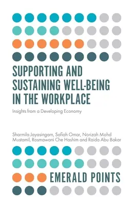 Supportare e sostenere il benessere sul posto di lavoro: Approfondimenti da un'economia in via di sviluppo - Supporting and Sustaining Well-Being in the Workplace: Insights from a Developing Economy