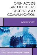 L'accesso aperto e il futuro della comunicazione scientifica: Implementazione - Open Access and the Future of Scholarly Communication: Implementation